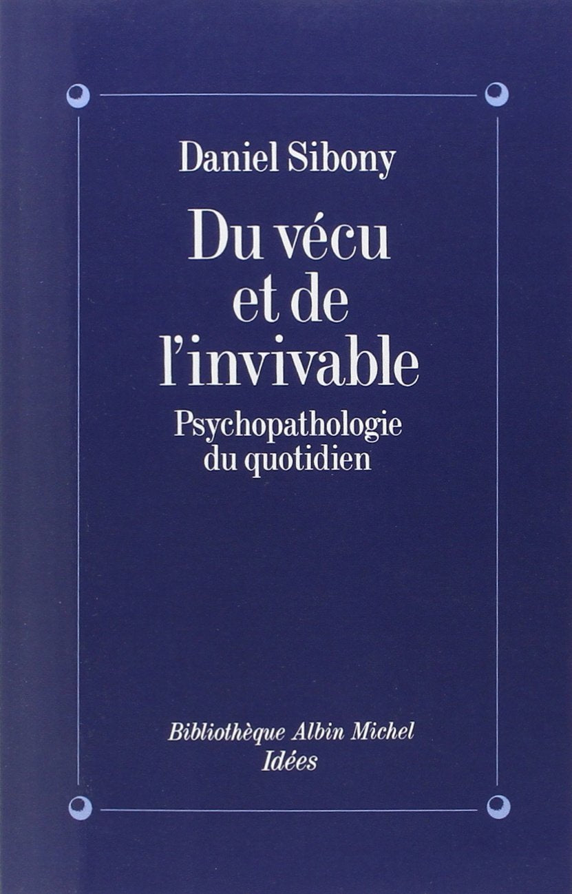 Du vécu et de l'invivable : Psychopathologie du quotidien book