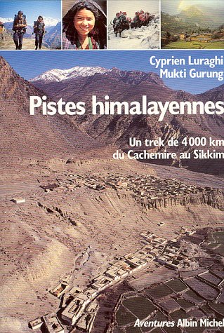 Pistes himalayennes : un trek de 4000 km du Cachemire au Sikkim. book