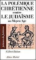 La Polémique chrétienne contre le judaïsme au Moyen Age book
