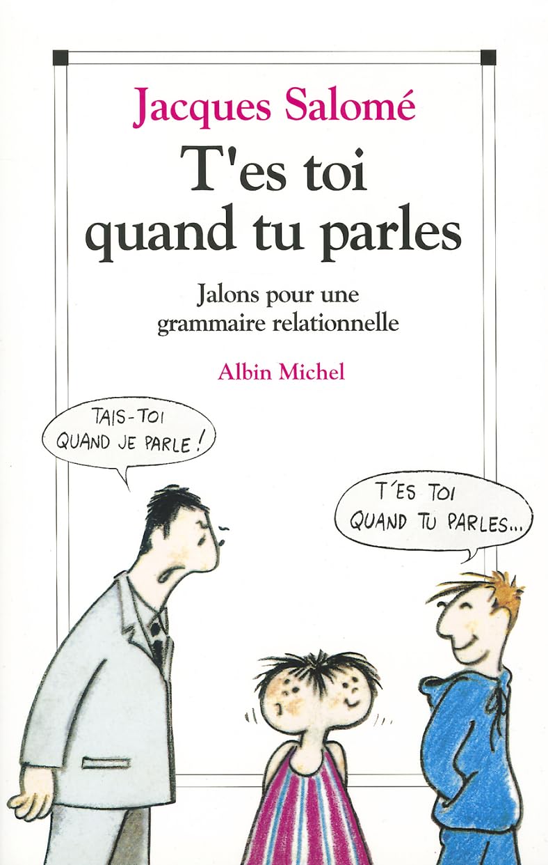 T'Es-Toi Quand Tu Parles: Jalons pour une grammaire relationnelle Social Sciences