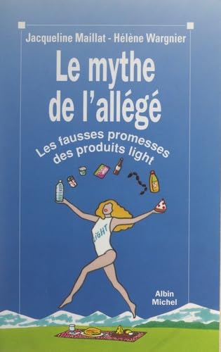 Le Mythe de l'allégé : les fausses promesses des produits light book