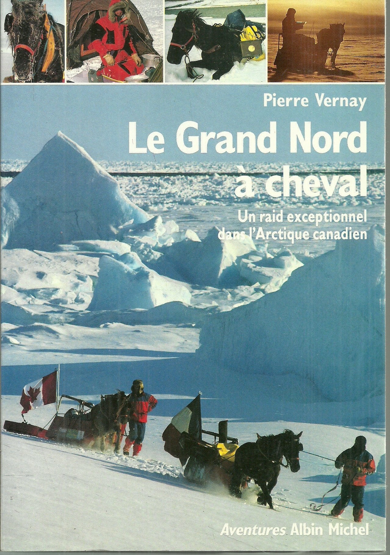 Le Grand Nord à cheval: Un raid exceptionnel dans l'Arctique canadien book