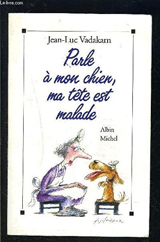 Parle à mon chien ma tête est malade book