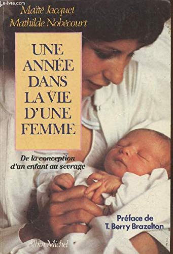 Une année dans la vie d'une femme : de la conception d'un enfant au sevrage book