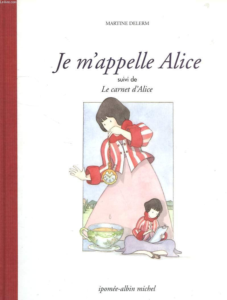 Je m'appelle Alice suivi de Le carnet d'Alice Books