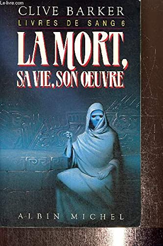 Les Livres de sang, tome 6 : La mort, sa vie, son oeuvre Crime & Thrillers