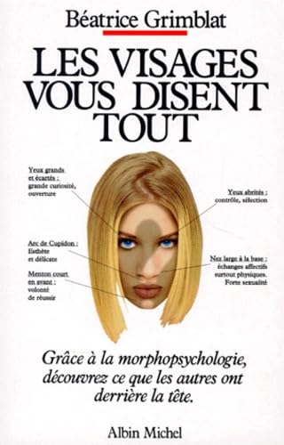 Les visages vous disent tout: Guide de morphopsychologie book