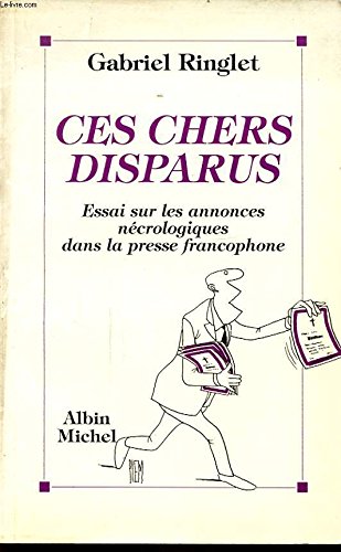 Ces chers disparus: Essai sur les annonces nécrologiques dans la presse francophone Essays & Short Stories