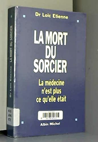 La mort du sorcier: La médecine n'est plus ce qu'elle était book
