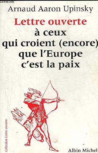 Lettre ouverte à ceux qui croient (encore) que l'Europe c'est la paix Books