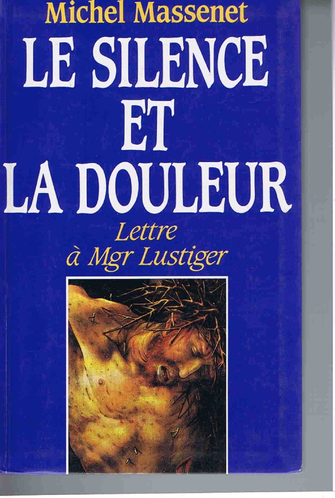 Le Silence et la Douleur - Lettre à Mgr Lustiger book