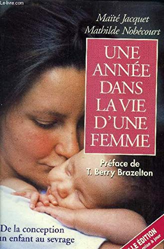 Une année dans la vie d'une femme : de la conception d'un enfant au sevrage book
