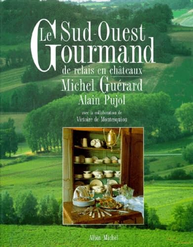 Le Sud-Ouest gourmand de relais en châteaux book