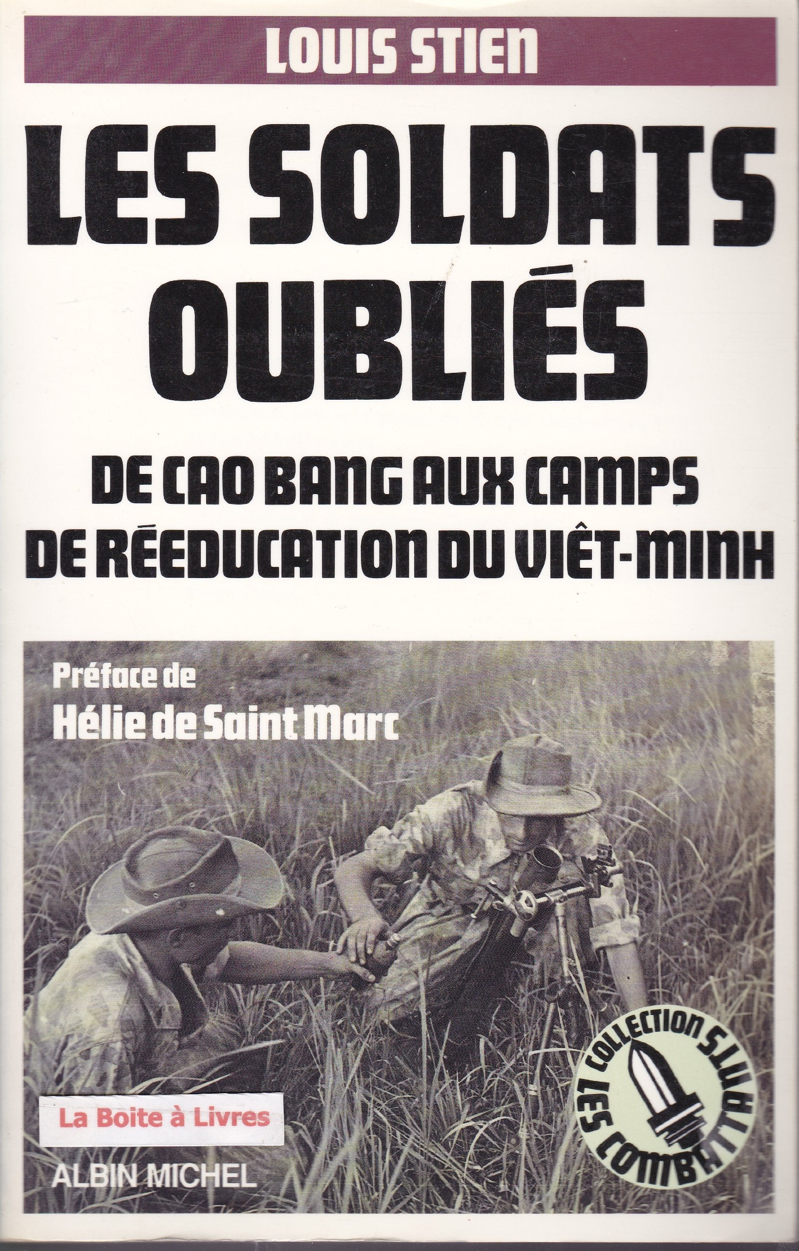 Les Soldats oubliés : de Cao Bang aux camps de rééducation Viêt-minh Books