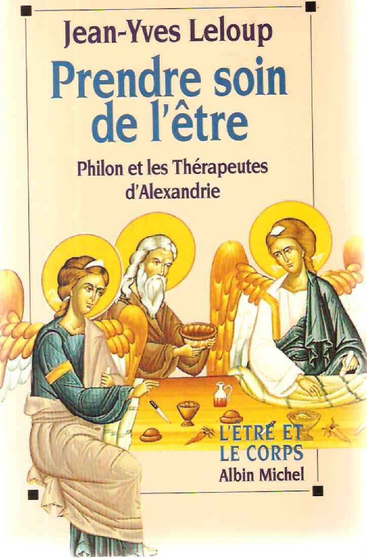 Prendre soin de l'être : Philon et les thérapeutes d'Alexandrie Books