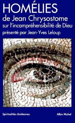 Homélies de Jean Chrysostome sur l'incompréhensibilité de Dieu book