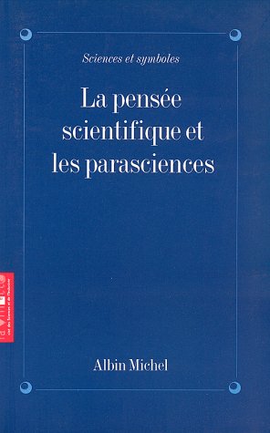 La Pensee Scientifique Les Parasciences. Colloque De La Villette, Paris, 24-25 Fevrier 1993 Books