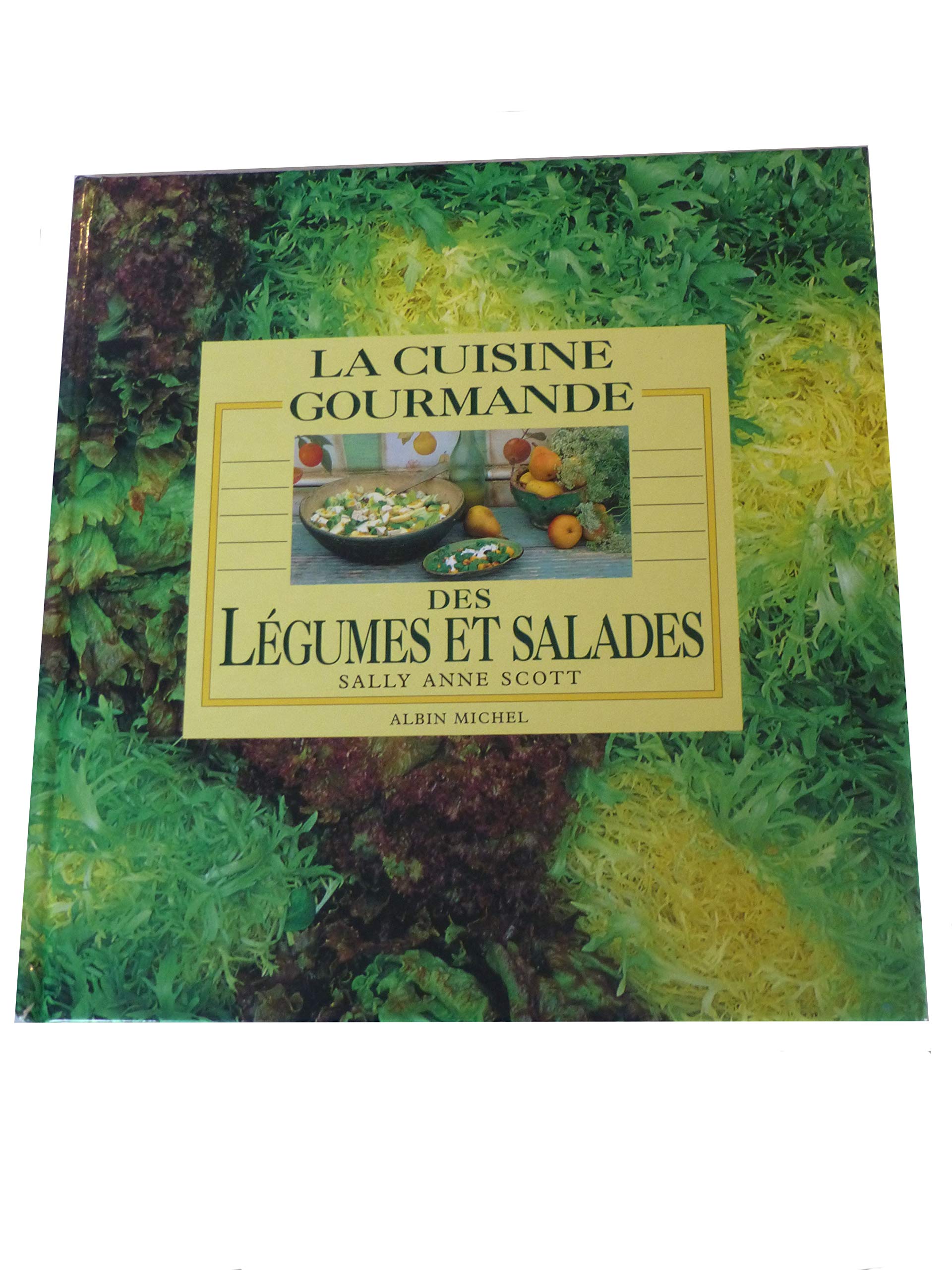 La Cuisine gourmande des légumes et salades book