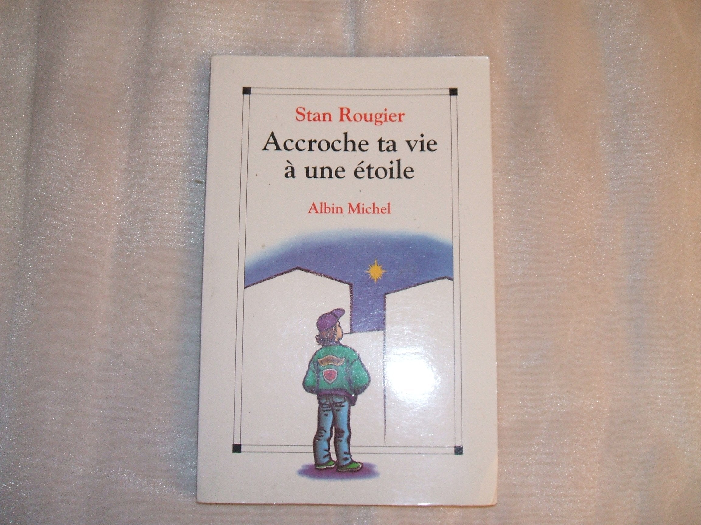 Accroche ta vie à une étoile : entretiens avec Jean-Pierre et Rachel Cartier Books