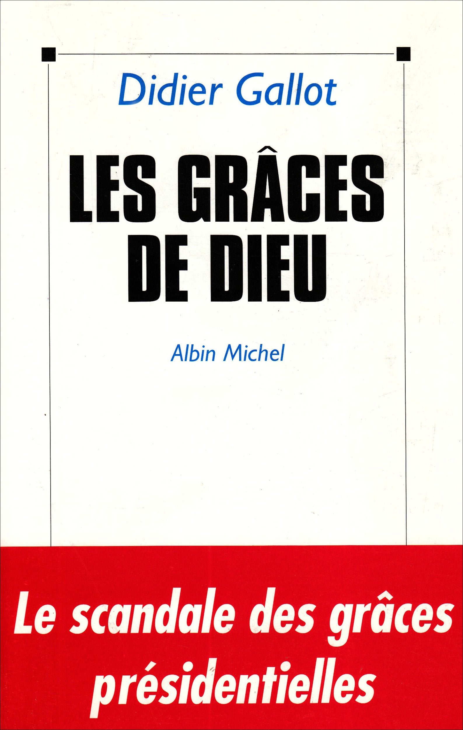 Les grâces de Dieu: Le scandale des grâces présidentielles book