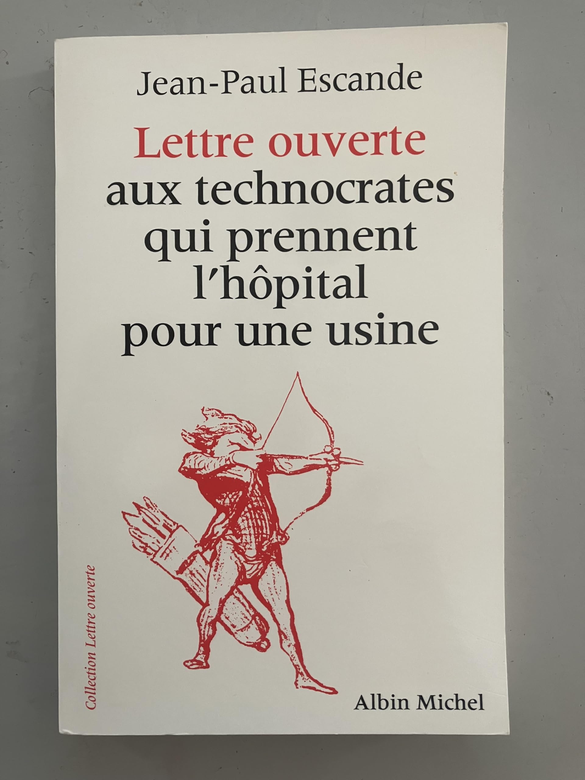 Lettre ouverte aux technocrates qui prennent l'hôpital pour une usine Contemporary literature