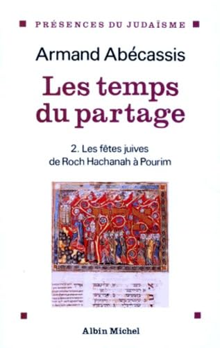 Temps Du Partage - Tome 2 (Les): Tome 2, les fêtes juives de Roch Hachanah à Pourim Social Sciences