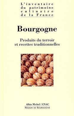 L'inventaire du patrimoine culinaire de la France. Vol. 04. Bourgogne Leisure, Home & Garden