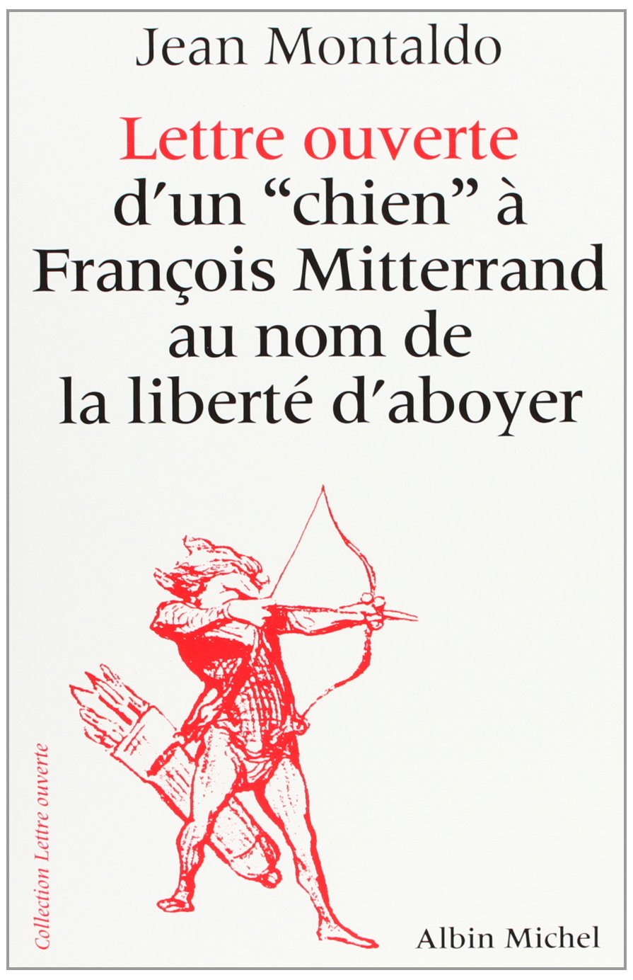 Lettre Ouverte D'Un Chien a Francois Mitterrand Au Nom de La Liberte D'Aboyer Reference Books