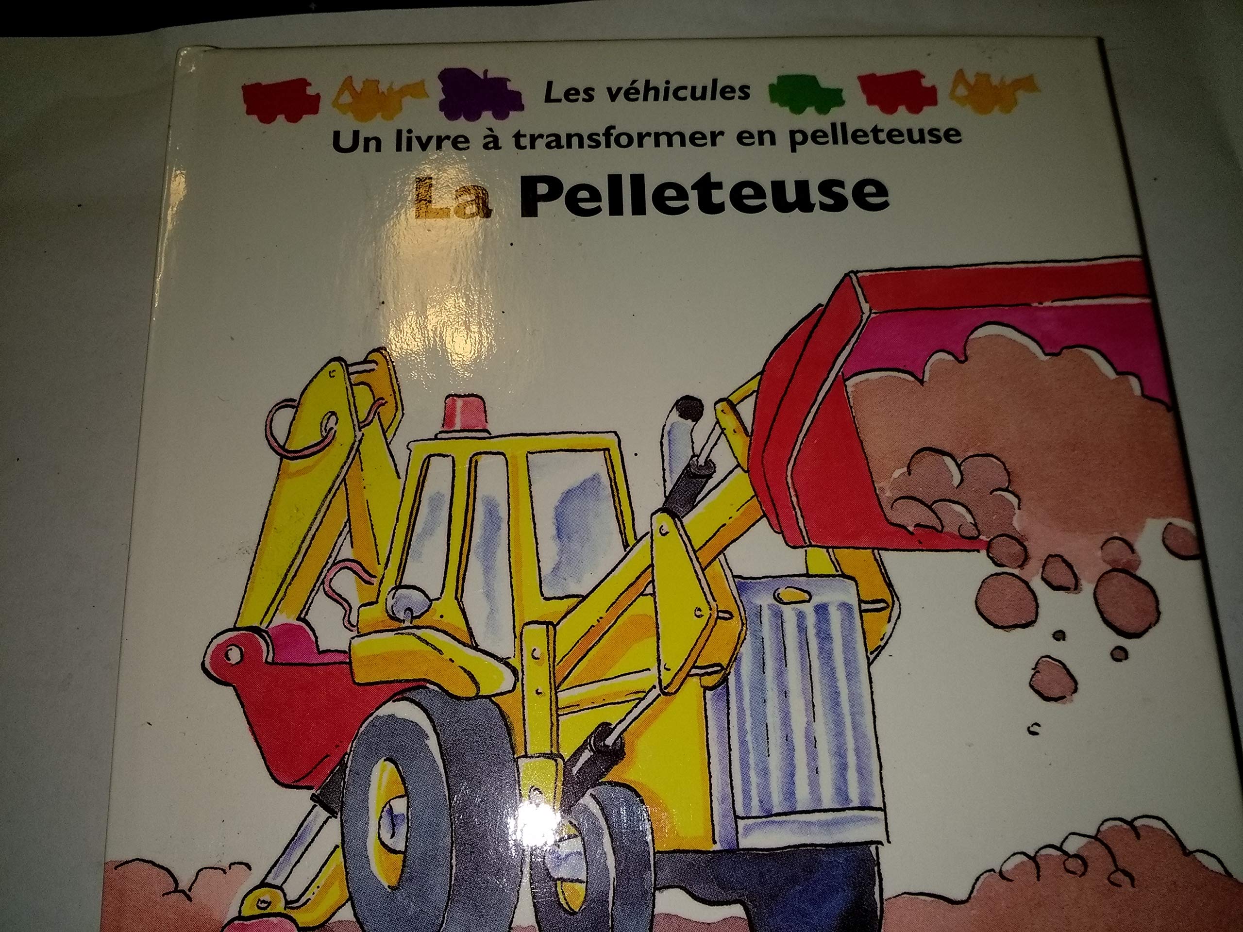La pelleteuse: Un livre à transformer en pelleteuse Books
