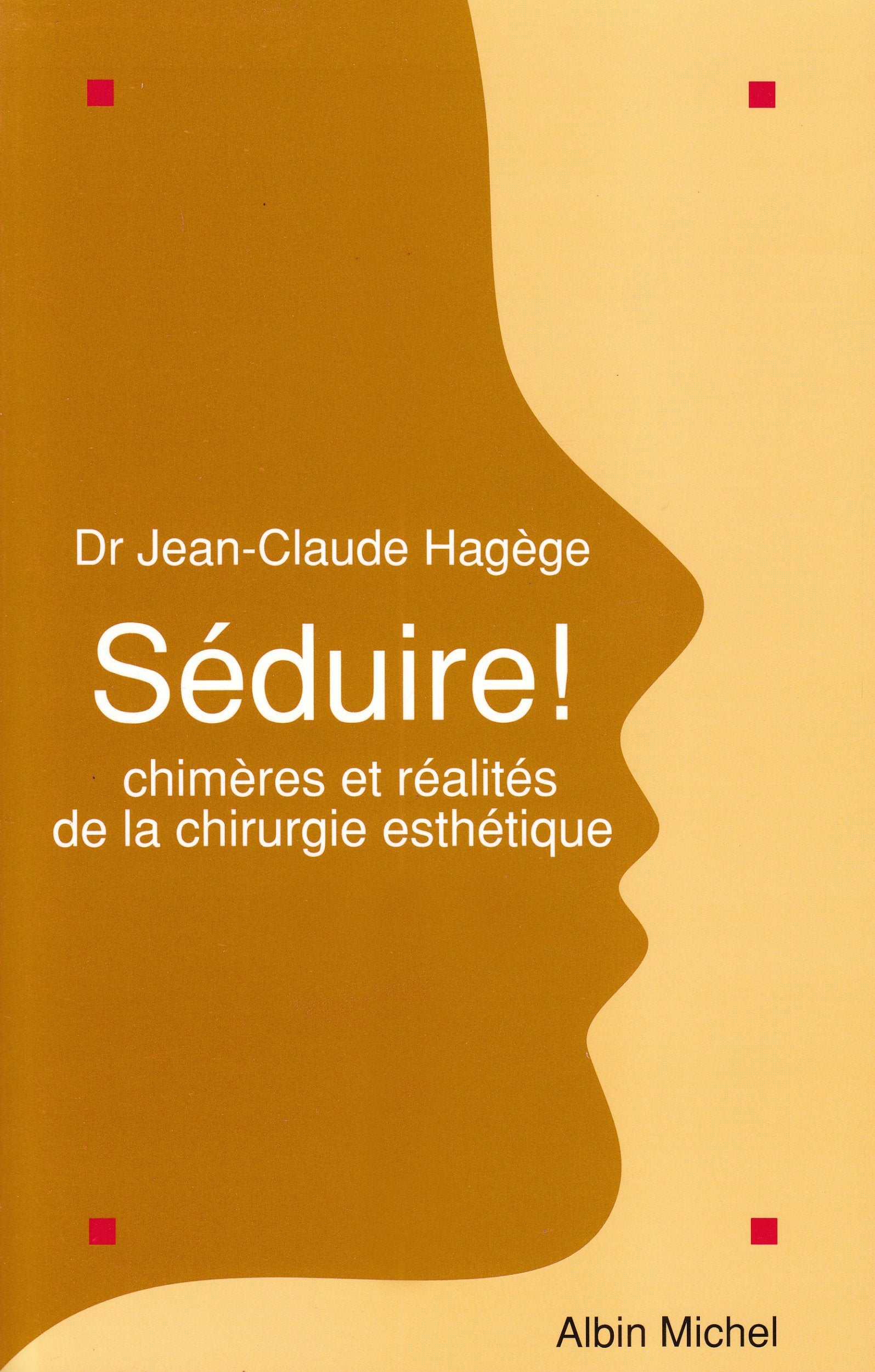 Seduire ! Chimeres Et Realites de La Chirurgie Esthetique book