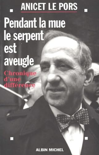 Pendant La Mue, Le Serpent Est Aveugle. Chronique D'Une Difference Books