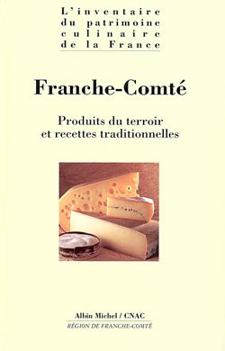 L'inventaire du patrimoine culinaire de la France. Vol. 5. Franche-Comté book