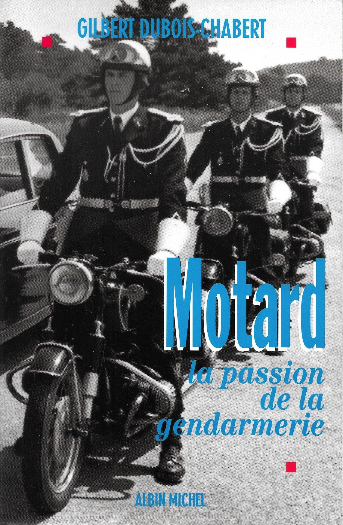 Motard: La passion de la gendarmerie Books