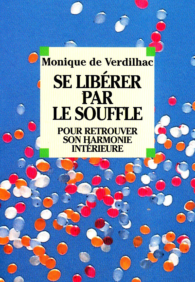 Se Liberer Par Le Souffle: Pour retrouver son harmonie intérieure Social Sciences