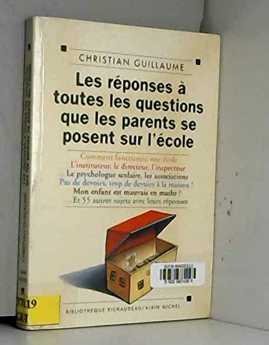 Les reponses a toutes les questions que les parents se posent Books