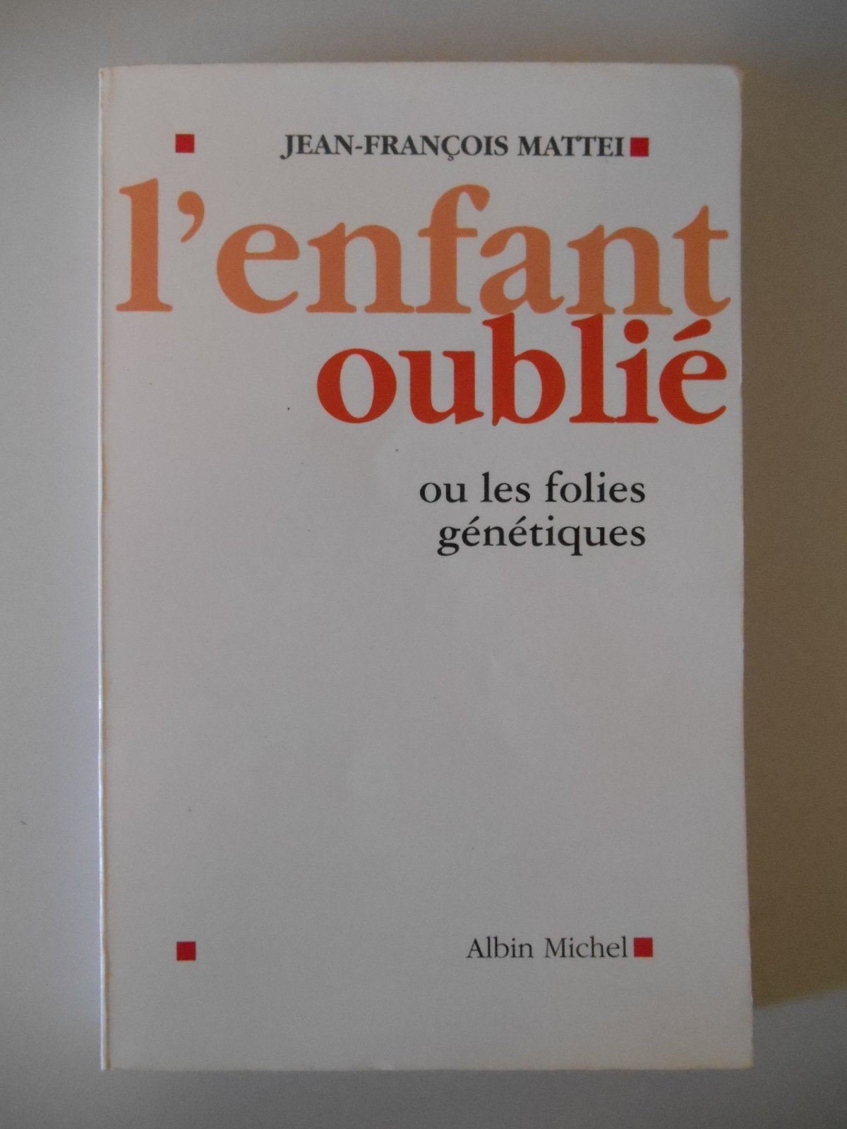 Enfant Oublie (L'): Ou les folies génétiques Social Sciences