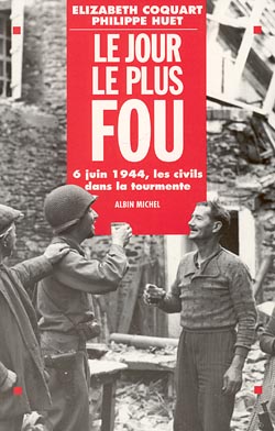 Le jour le plus fou : 6 juin 1944, les civils dans la tourmente Social Sciences