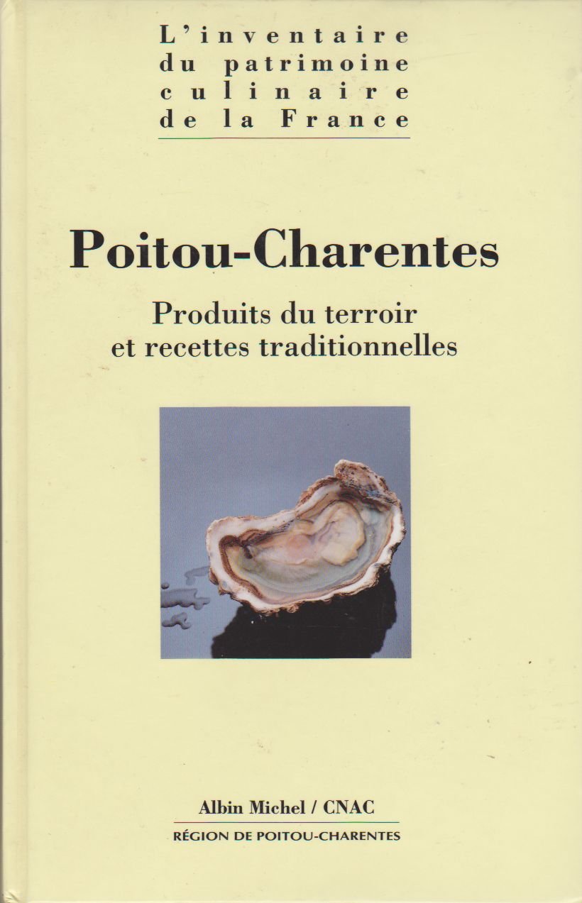 L'inventaire du patrimoine culinaire de la France. Vol. 6. Poitou-Charentes Leisure, Home & Garden