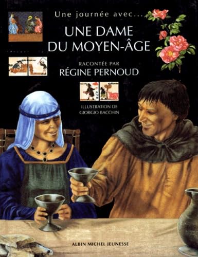 Une Journee Avec Une Dame Du Moyen Age Books