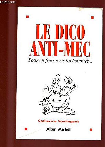 Le dico anti-mec: Pour en finir avec les hommes Books