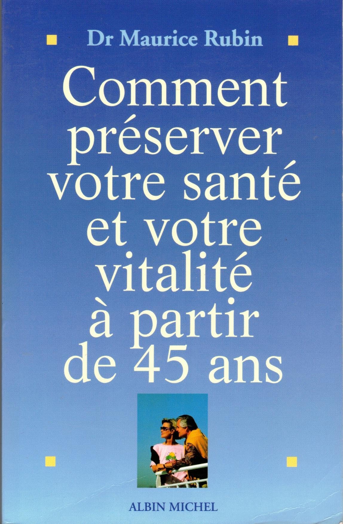 Comment Preserver Votre Sante Et Votre Vitalite a Partir de 45 ANS Social Sciences