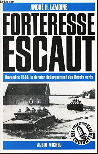 Forteresse Escaut: Novembre 1944, le dernier débarquement des Bérets verts Books