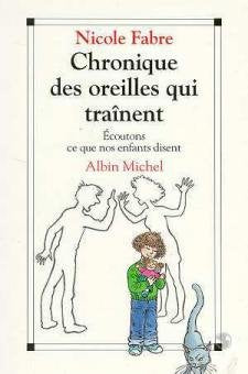Chronique des oreilles qui traînent: Écoutons ce que nos enfants disent Books