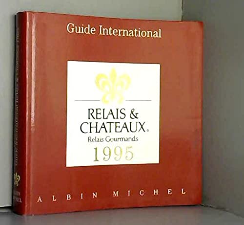 Guide international des relais et châteaux 1995 - Relais gourmands book
