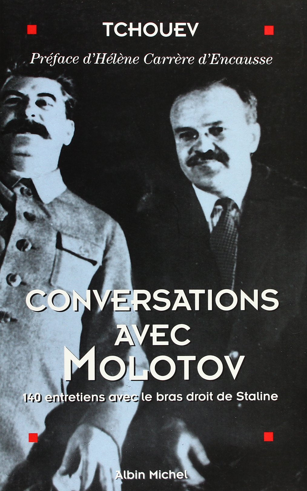 Conversations avec Molotov: 140 entretiens avec le bras droit de Staline book
