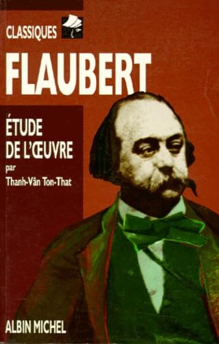 Flaubert. Biographie, Etude De L'Oeuvre book