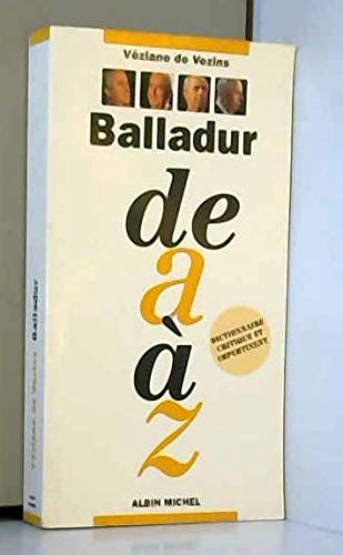 Balladur de A à Z, dictionnaire critique et impertinent book