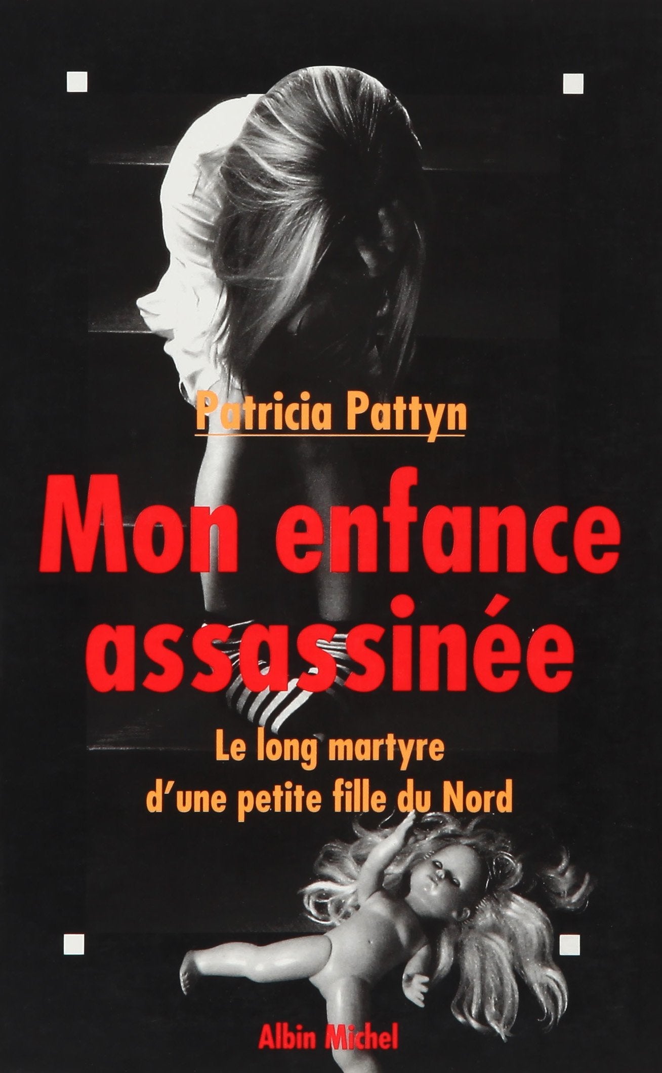 Mon Enfance Assassinee: Le long martyre d'une petite fille du Nord Social Sciences