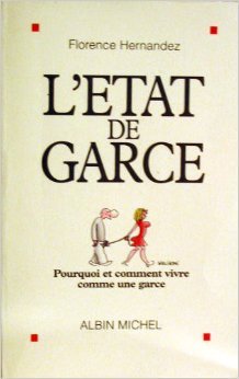 L'état de garce: Pourquoi et comment vivre comme une garce Books