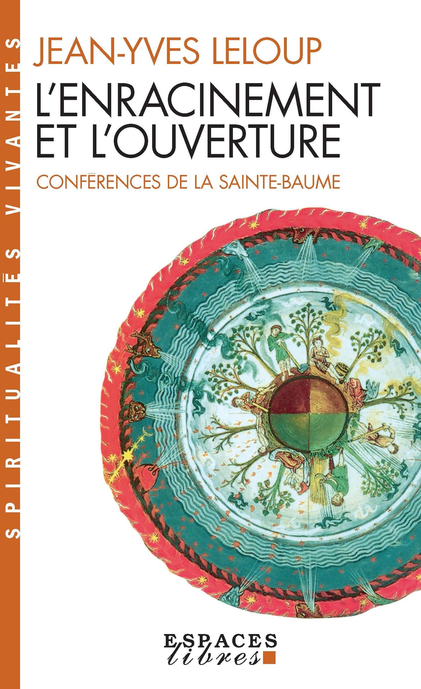 L'Enracinement et l'Ouverture: Conférences de la Sainte-Baume Religion & Esotericism
